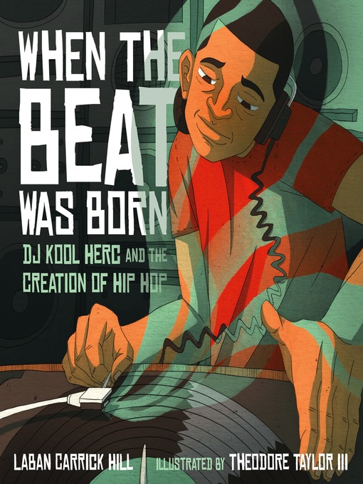 Title details for When the Beat Was Born by Laban Carrick Hill - Available